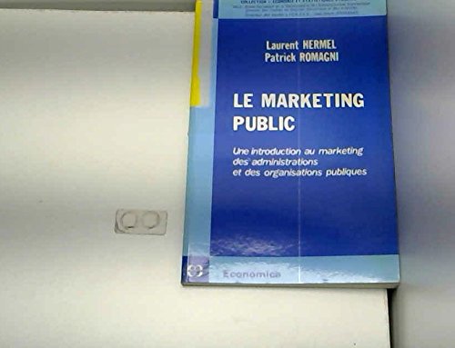 Stock image for Le marketing public [Paperback] Hermel, Laurent and Romagni, Patrick for sale by LIVREAUTRESORSAS
