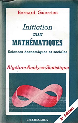 Stock image for Initiation aux mathmatiques : Sciences conomiques et sociales for sale by medimops