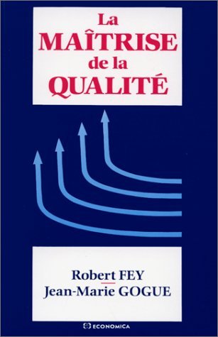 MAITRISE DE LA QUALITE (LA) (9782717820553) by FEY/GOGUE