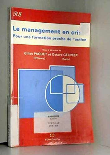 Stock image for LE MANAGEMENT EN CRISE. Pour une formation proche de l'action for sale by medimops