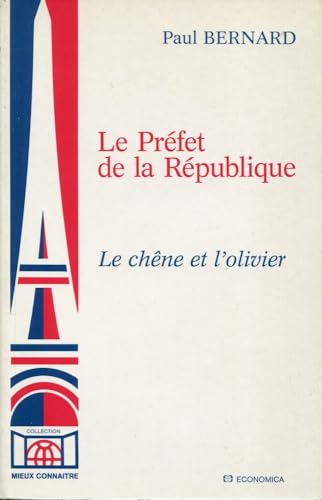 Beispielbild fr Le prfet de la Rpublique: Le chne et l'olivier zum Verkauf von Ammareal