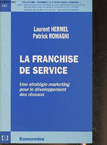 Stock image for La Franchise De Service : Une Stratgie Marketing Pour Le Dveloppement Des Rseaux for sale by RECYCLIVRE