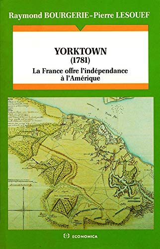 Stock image for Yorktown (1781): La France offre l'indpendance  l'Amrique for sale by Gallix