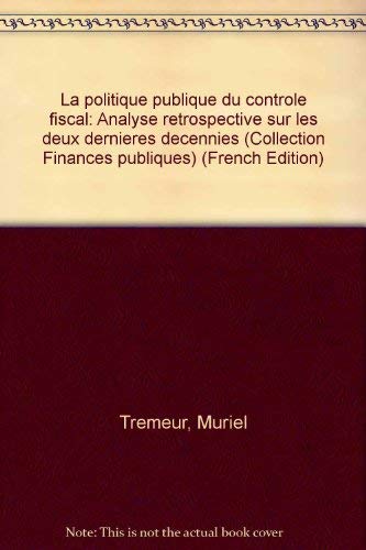 9782717824094: La politique publique du contrle fiscal - analyse rtrospective sur les deux dernires dcennies