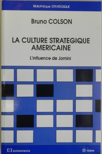 Stock image for La culture stratgique amricaine - l'influence de Jomini for sale by Gallix