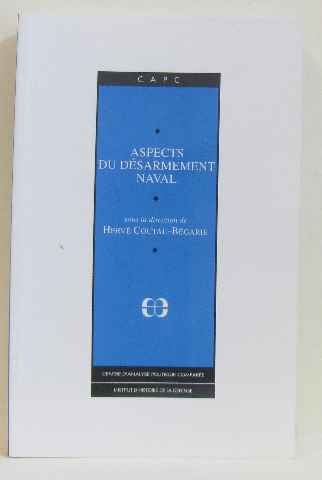 Aspects du deÌsarmement naval (Travaux du Centre d'analyse politique compareÌe de Bordeaux) (French Edition) (9782717826258) by [???]