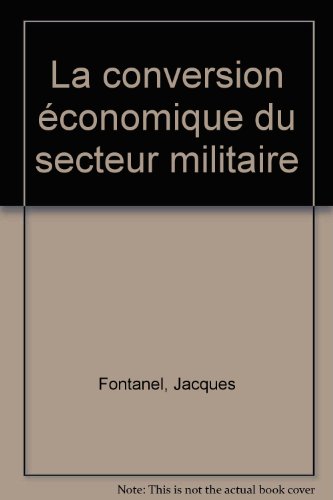 Beispielbild fr La conversion conomique du secteur militaire zum Verkauf von medimops