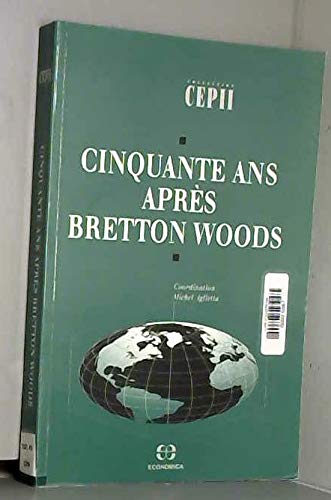 Beispielbild fr Cinquante ans aprs Bretton Woods Aglietta, Michel zum Verkauf von Librairie Parrsia