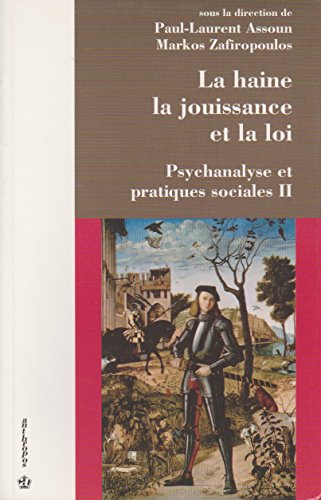 Beispielbild fr PSYCHANALYSE ET PRATIQUES SOCIALES VOLUME 2, LA HAINE, LA JOUISSANCE ET LA LOI zum Verkauf von STUDIO-LIVRES