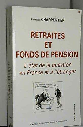 Stock image for Retraites et fonds de pension : L'tat de la question en France et  l'tranger for sale by Librairie Le Lieu Bleu Paris