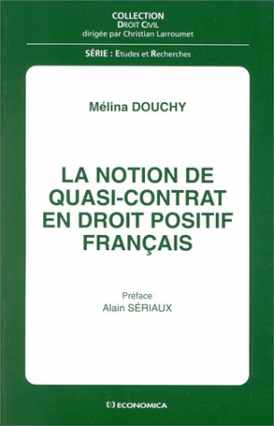 Stock image for La notion de quasi-contrat en droit positif franais for sale by Ammareal