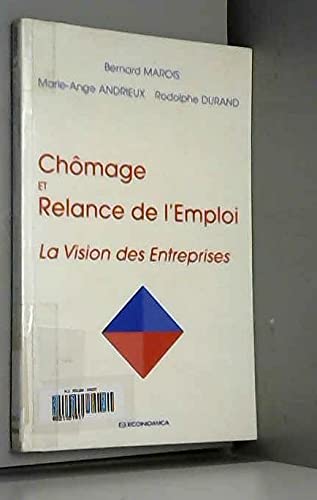 ChÃ´mage et relance de l'emploi - vision des entreprises (9782717834499) by Marois, Bernard; Andrieux, Marie-Ange; Durand, Rodolphe