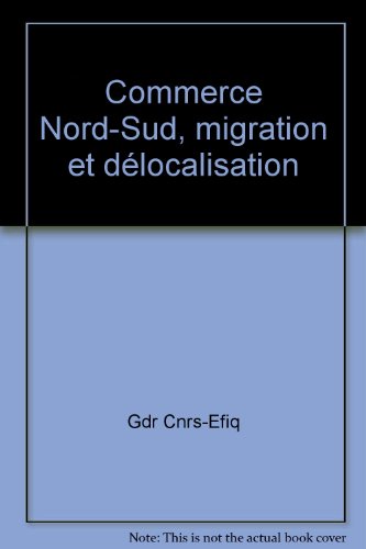 Stock image for Commerce Nord-Sud, migration et dlocalisation for sale by medimops