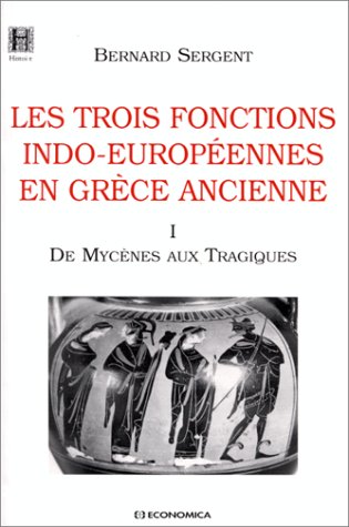Imagen de archivo de Les trois fonctions indo-europennes en Grce ancienne tome 1 De Mycnes aux Tragiques a la venta por medimops