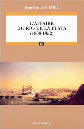 Beispielbild fr L'affaire du Rio de La Plata (1838-1852) zum Verkauf von Gallix