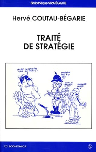 TraiteÌ de strateÌgie (BibliotheÌ€que StrateÌgique) (French Edition) (9782717836974) by Coutau-BeÌgarie, HerveÌ