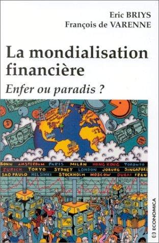 La mondialisation financiÃ¨re - enfer ou paradis (9782717837018) by Briys, Ã‰ric; Varenne, FranÃ§ois De