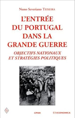 Stock image for L'entre du Portugal dans la Grande guerre - objectifs nationaux et stratgies politiques for sale by Gallix