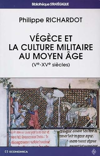 Beispielbild fr Vgce et la culture militaire au Moyen ge - Ve-XVe sicles zum Verkauf von Gallix