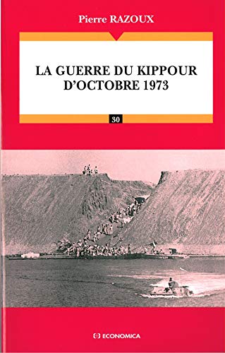 9782717838138: LA GUERRE ISRAELO-ARABE D'OCTOBRE 1973.: Une nouvelle donne militaire au Proche-Orient: 30