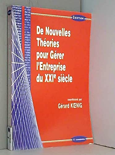 Beispielbild fr De nouvelles thories pour grer l'entreprise du XXIe sicle zum Verkauf von Tamery