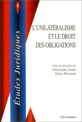 9782717838503: L'unilatralisme et le droit des obligations - actes du colloque, 9 janvier 1998