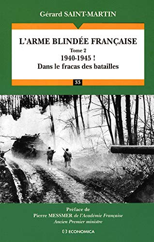 Imagen de archivo de L'arme Blinde Franaise. Vol. 2. 1940-1945 ! : Dans Le Fracas Des Batailles a la venta por RECYCLIVRE