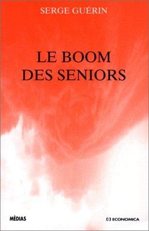 Stock image for Le Boom des seniors [Paperback] Guerin, Serge for sale by LIVREAUTRESORSAS