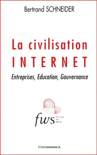 9782717841077: La Civilisation Internet. Entreprises, Education, Gouvernance
