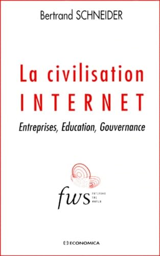 Stock image for La civilisation Internet Schneider, Bertrand for sale by LIVREAUTRESORSAS