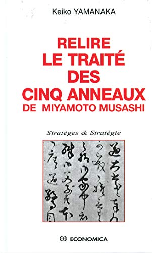 Beispielbild fr Relire Le Trait Des Cinq Anneaux De Miyamoto Musashi zum Verkauf von RECYCLIVRE