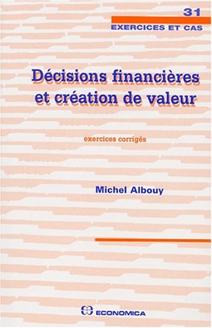 Beispielbild fr Dcisions financires et cration de valeur - exercices corrigs zum Verkauf von Gallix