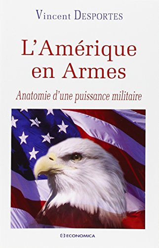 Stock image for L'Amrique en Armes : Anatomie d'une puissance militaire for sale by medimops