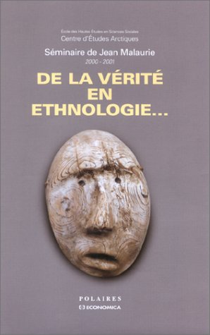 9782717844474: De la vrit en ethnologie - sminaire de Jean Malaurie, 2000-2001