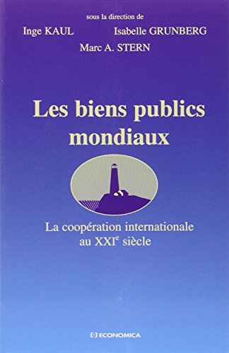 Stock image for Les biens publics mondiaux : La coopration internationale au XXIe sicle for sale by Ammareal