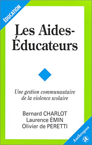 Beispielbild fr Les Aides-Educateurs : Une gestion communautaire de la violence zum Verkauf von Ammareal