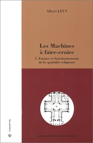 9782717845556: la bibliotheque des formes: Formes et fonctionnements de la spatialit religieuse