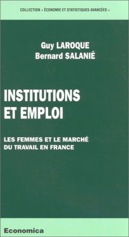 Imagen de archivo de Institutions et emploi - les femmes et le march du travail en France a la venta por Gallix