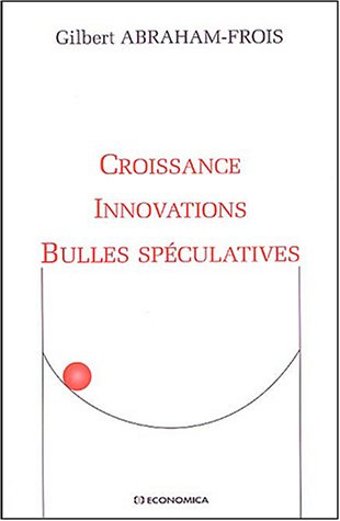 Imagen de archivo de Croissance, innovations, bulles spculatives a la venta por Ammareal