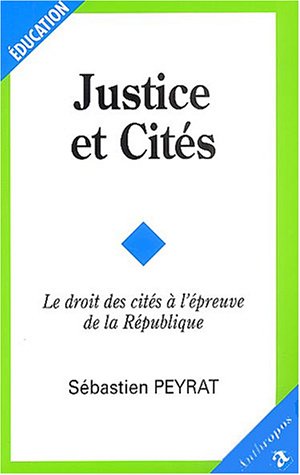 Beispielbild fr Justice et Cits : Le Droit des cits  l'preuve de la Rpublique zum Verkauf von medimops