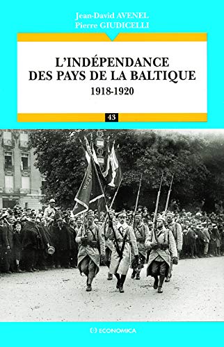 Beispielbild fr L'indpendance Des Pays De La Baltique - 1918-1920 (Campagnes Et St) 2022-984 zum Verkauf von Des livres et nous