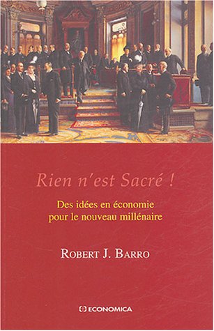 Stock image for Rien n'est Sacr ! : Des ides en conomie pour le nouveau millnaire for sale by Ammareal