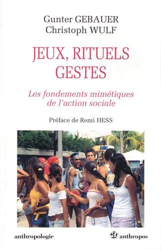 Beispielbild fr Jeux,rituels,gestes : Les Fondements mimtiques de l'action sociale zum Verkauf von medimops