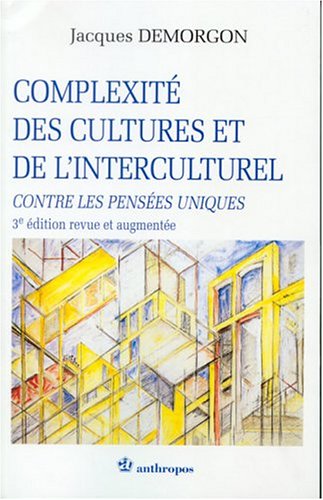 Beispielbild fr Complexit des cultures et de l'interculturel : Contre les penses uniques zum Verkauf von medimops