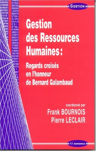 Beispielbild fr Gestion des ressources humaines : regards croiss en l'honneur de Bernard Galambaud zum Verkauf von medimops