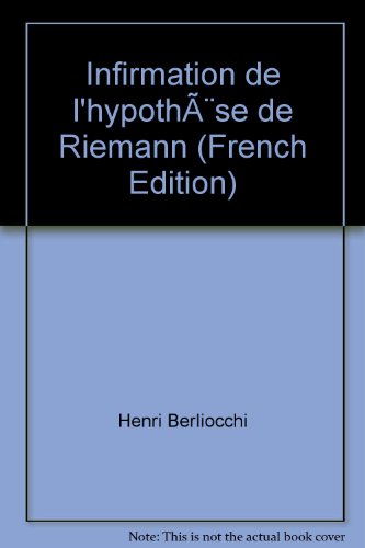 Stock image for Infirmation de l'hypothse de Riemann for sale by Ammareal