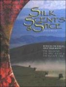 Stock image for Silk, Scents, and Spice: Retracing the World's Great Trade Routes: The Silk Road, The Spice Route & The Incense Trail (PUBLICATIONS HO) for sale by SecondSale