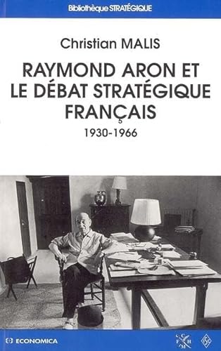 Beispielbild fr Raymond Aron et le dbat stratgique franais - 1930-1966 zum Verkauf von Gallix