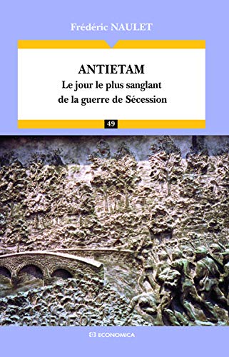 Beispielbild fr Antietam : Le jour le plus sanglant de la guerre de Scession zum Verkauf von medimops