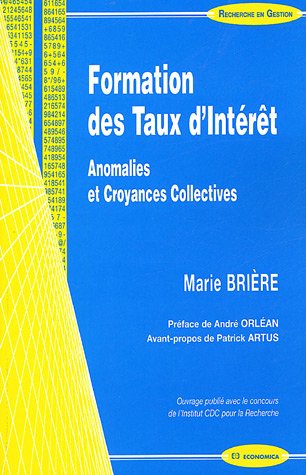 Beispielbild fr Formation des Taux d'Intrt : Anomalies et Croyances Collectives zum Verkauf von Ammareal